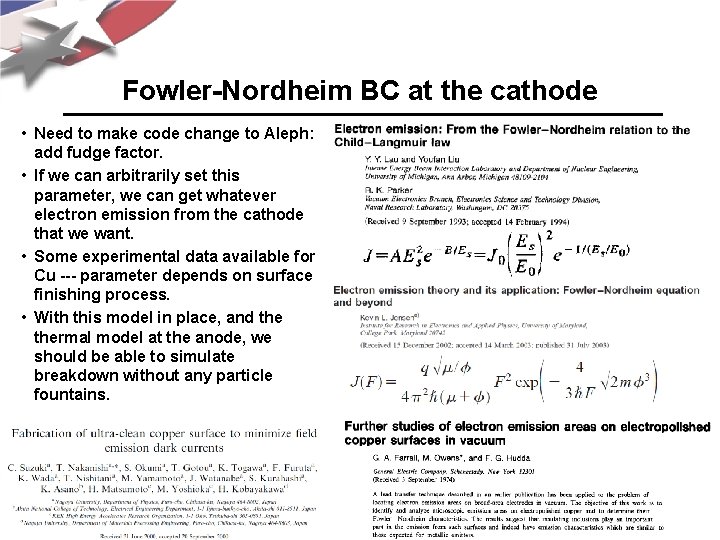 Fowler-Nordheim BC at the cathode • Need to make code change to Aleph: add