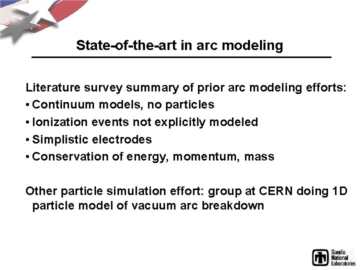 State-of-the-art in arc modeling Literature survey summary of prior arc modeling efforts: • Continuum