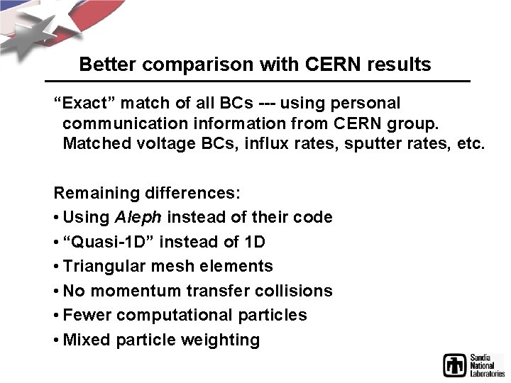 Better comparison with CERN results “Exact” match of all BCs --- using personal communication