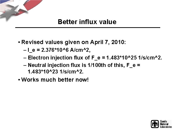 Better influx value • Revised values given on April 7, 2010: – I_e =