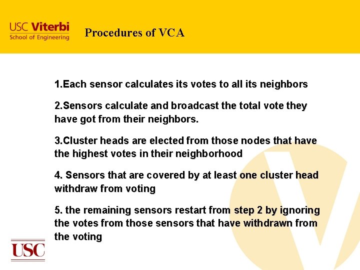 Procedures of VCA 1. Each sensor calculates its votes to all its neighbors 2. Procedures of VCA 1. Each sensor calculates its votes to all its neighbors 2.