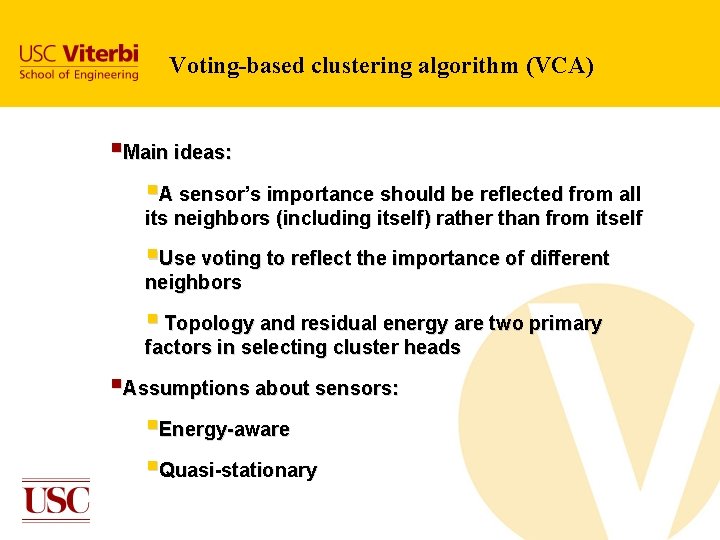 Voting-based clustering algorithm (VCA) §Main ideas: §A sensor’s importance should be reflected from all Voting-based clustering algorithm (VCA) §Main ideas: §A sensor’s importance should be reflected from all