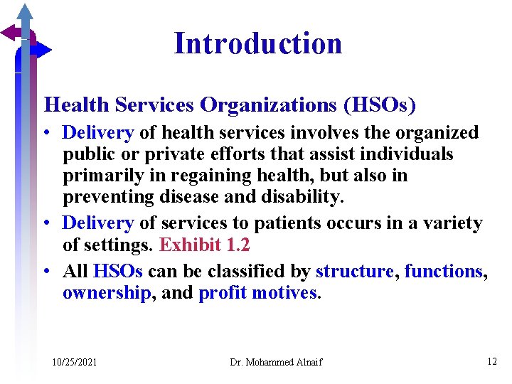 Introduction Health Services Organizations (HSOs) • Delivery of health services involves the organized public