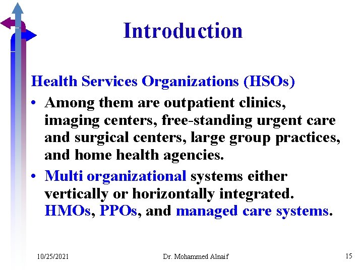 Introduction Health Services Organizations (HSOs) • Among them are outpatient clinics, imaging centers, free-standing