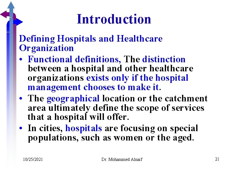 Introduction Defining Hospitals and Healthcare Organization • Functional definitions, The distinction between a hospital