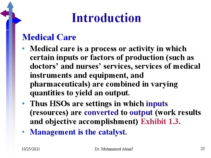 Introduction Medical Care • Medical care is a process or activity in which certain