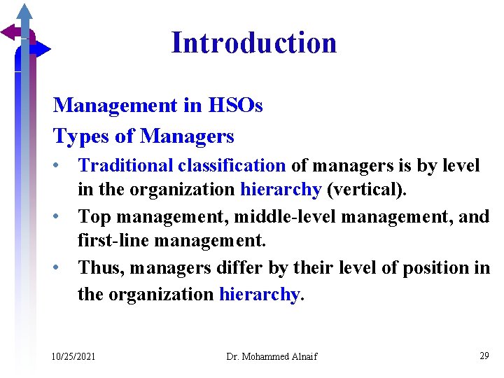 Introduction Management in HSOs Types of Managers • Traditional classification of managers is by