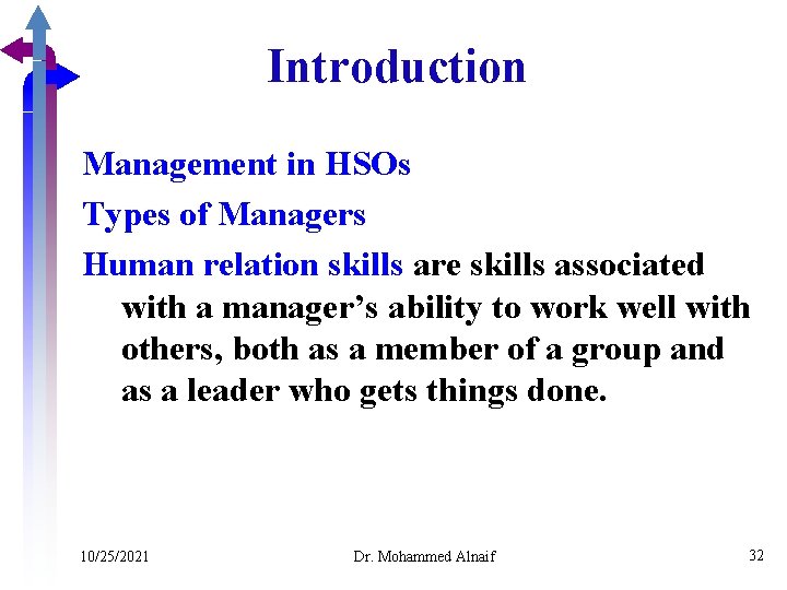 Introduction Management in HSOs Types of Managers Human relation skills are skills associated with