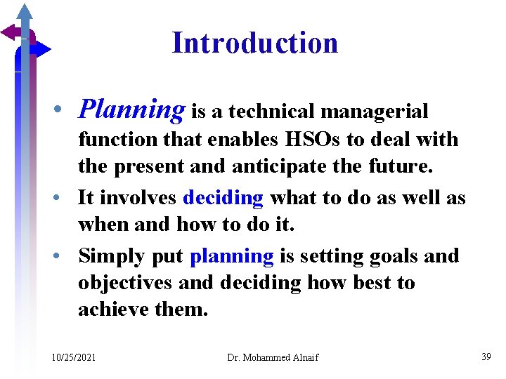 Introduction • Planning is a technical managerial function that enables HSOs to deal with