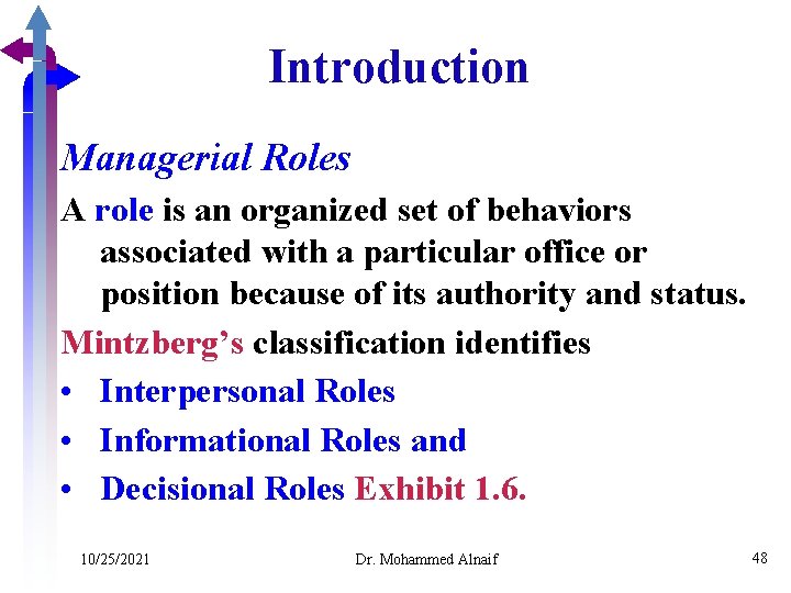 Introduction Managerial Roles A role is an organized set of behaviors associated with a