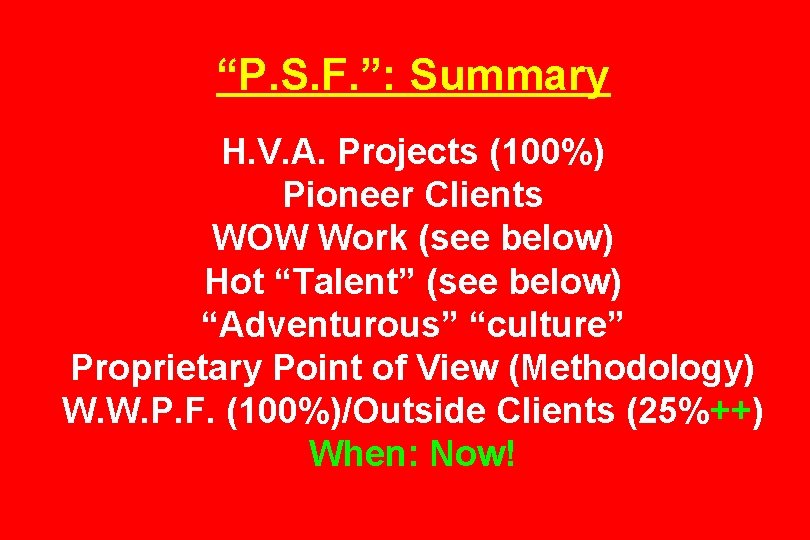 “P. S. F. ”: Summary H. V. A. Projects (100%) Pioneer Clients WOW Work