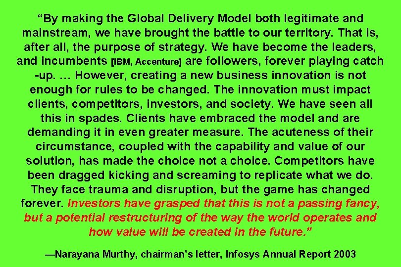 “By making the Global Delivery Model both legitimate and mainstream, we have brought the