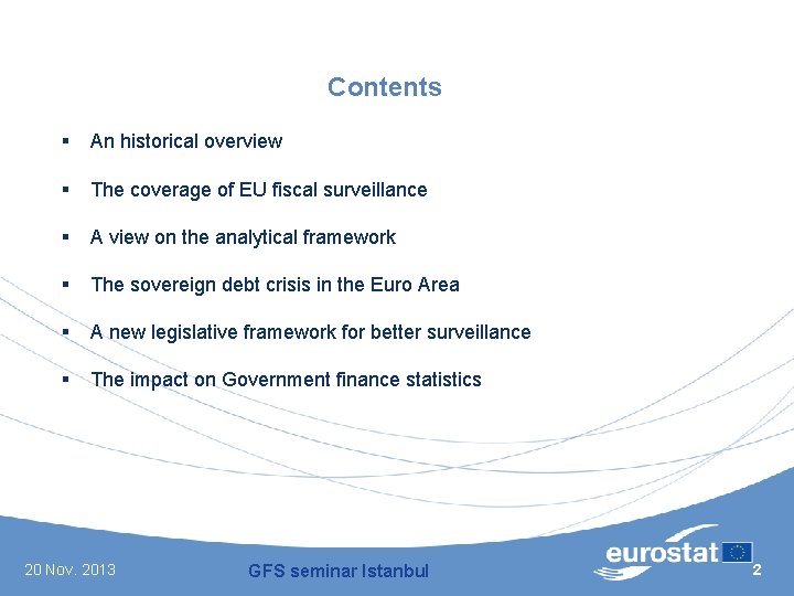 Contents § An historical overview § The coverage of EU fiscal surveillance § A