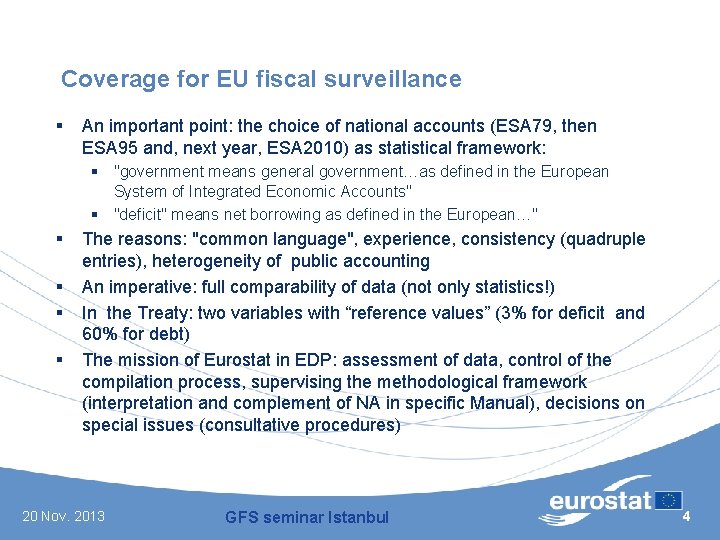 Coverage for EU fiscal surveillance § An important point: the choice of national accounts