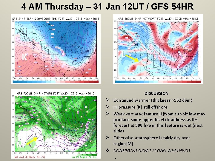 4 AM Thursday – 31 Jan 12 UT / GFS 54 HR L K