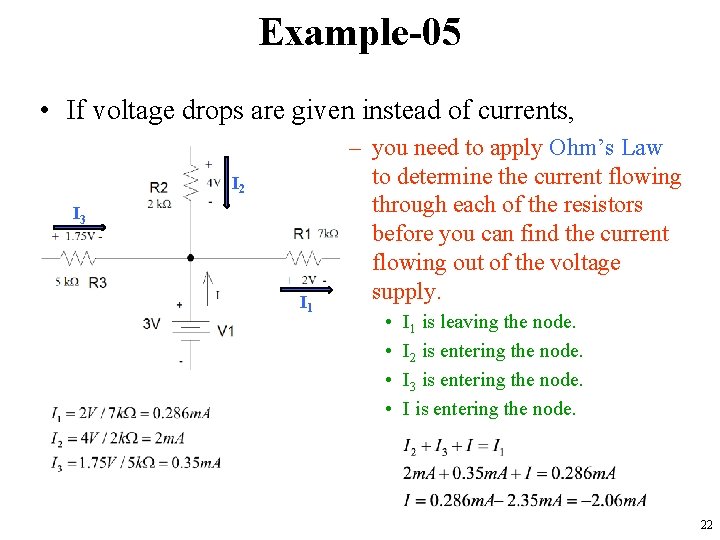 Example-05 • If voltage drops are given instead of currents, I 2 I 3