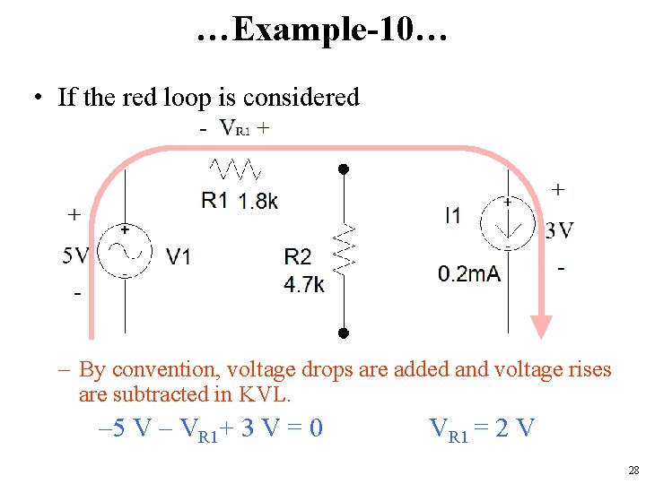 …Example-10… • If the red loop is considered – By convention, voltage drops are