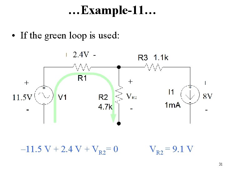 …Example-11… • If the green loop is used: – 11. 5 V + 2.