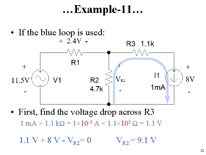 …Example-11… • If the blue loop is used: • First, find the voltage drop