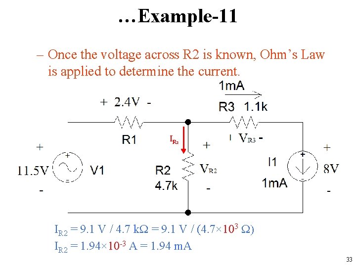 …Example-11 – Once the voltage across R 2 is known, Ohm’s Law is applied