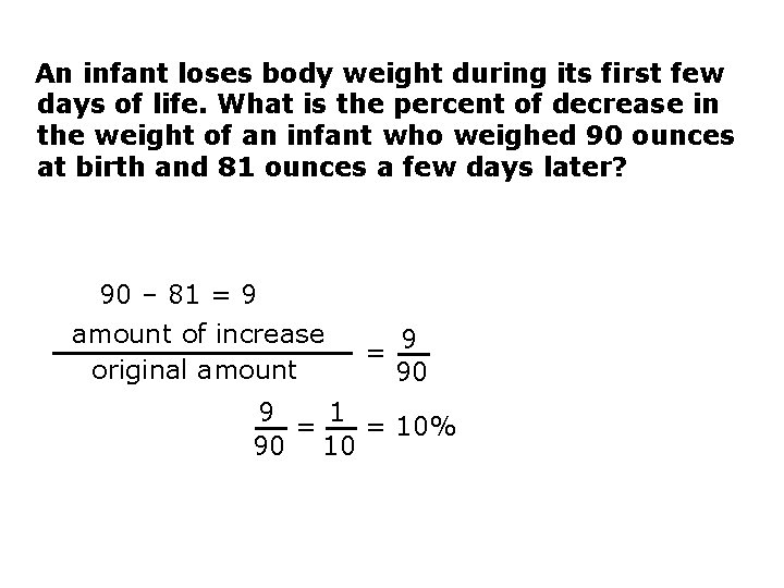 An infant loses body weight during its first few days of life. What is