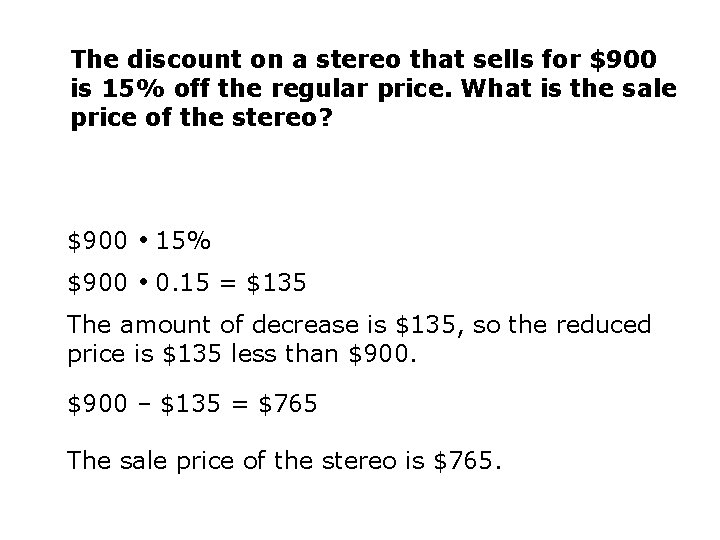 The discount on a stereo that sells for $900 is 15% off the regular