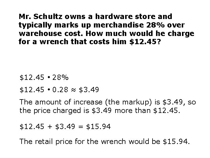 Mr. Schultz owns a hardware store and typically marks up merchandise 28% over warehouse