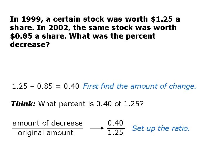 In 1999, a certain stock was worth $1. 25 a share. In 2002, the