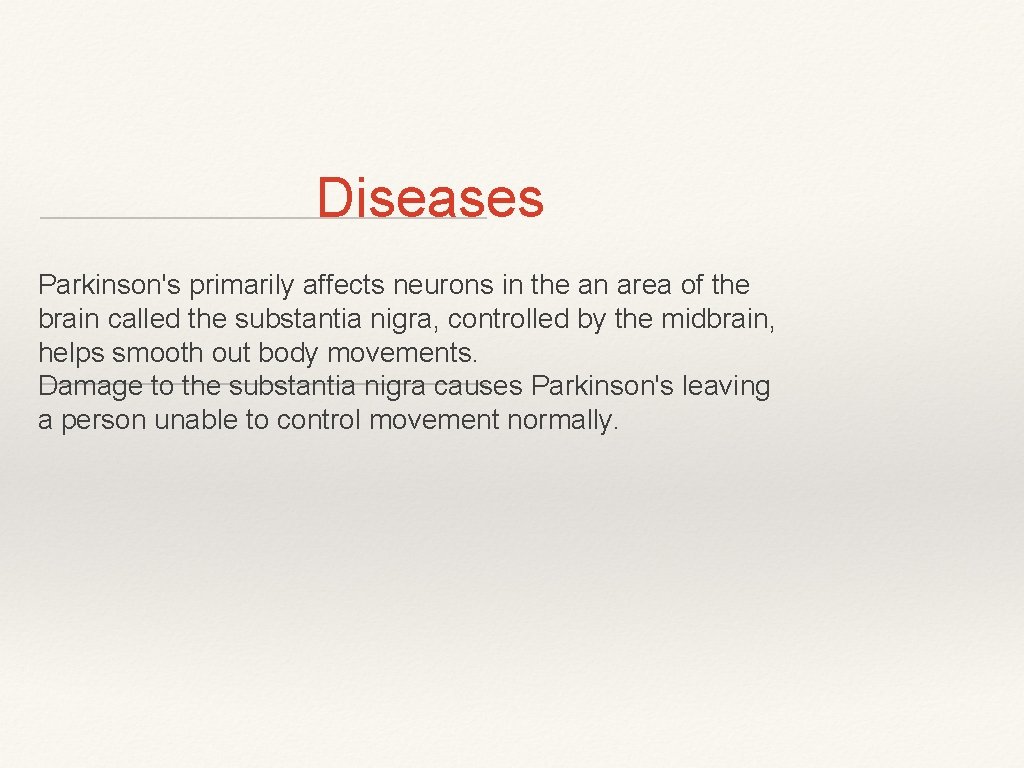 Diseases Parkinson's primarily affects neurons in the an area of the brain called the Diseases Parkinson's primarily affects neurons in the an area of the brain called the