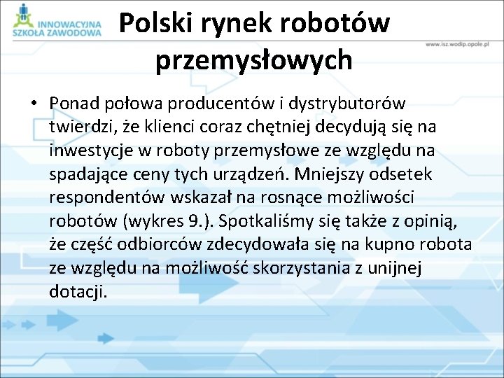Polski rynek robotów przemysłowych • Ponad połowa producentów i dystrybutorów twierdzi, że klienci coraz