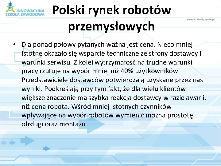 Polski rynek robotów przemysłowych • Dla ponad połowy pytanych ważna jest cena. Nieco mniej