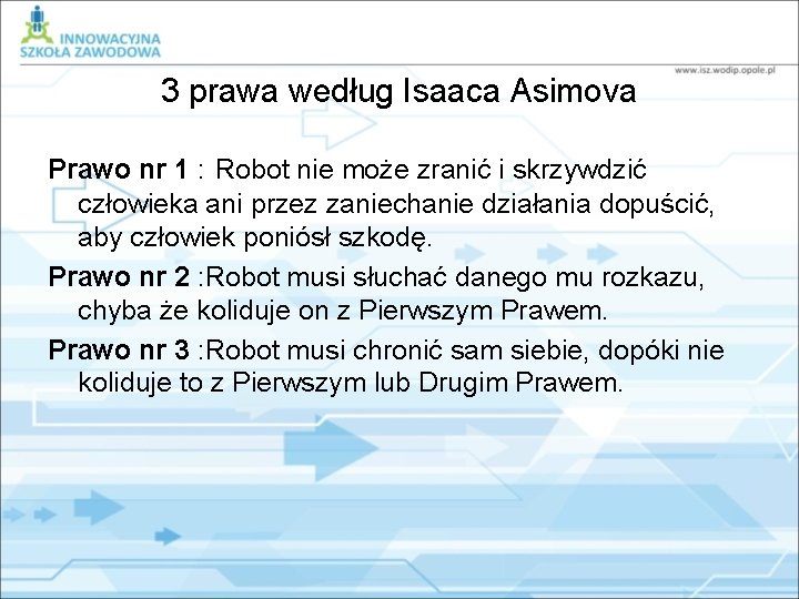 3 prawa według Isaaca Asimova Prawo nr 1 : Robot nie może zranić i