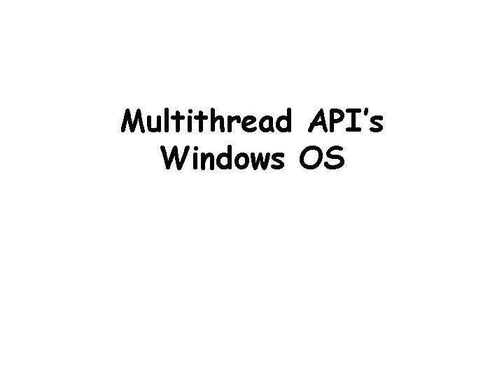 Multithread API’s Windows OS 