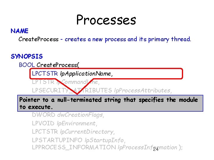 Processes NAME Create. Process - creates a new process and its primary thread. SYNOPSIS