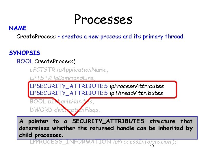 Processes NAME Create. Process - creates a new process and its primary thread. SYNOPSIS
