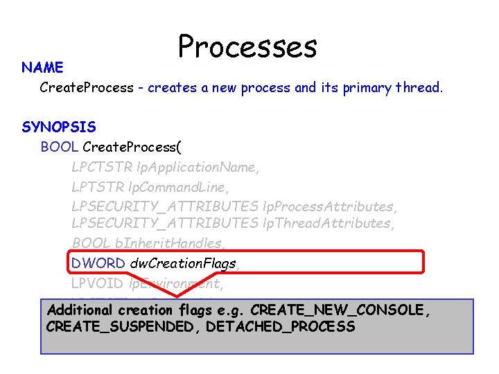 Processes NAME Create. Process - creates a new process and its primary thread. SYNOPSIS