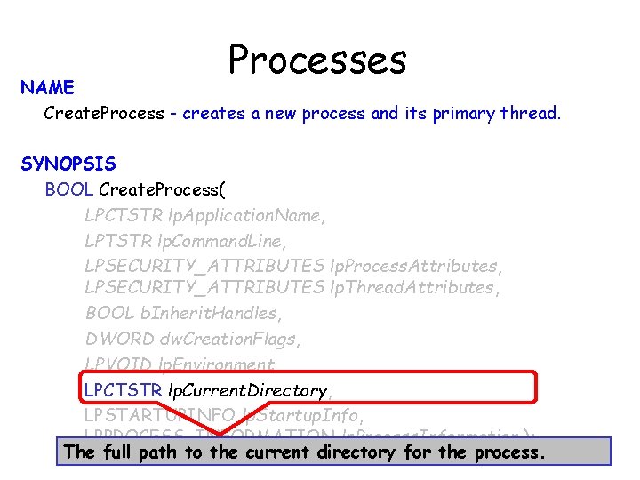 Processes NAME Create. Process - creates a new process and its primary thread. SYNOPSIS
