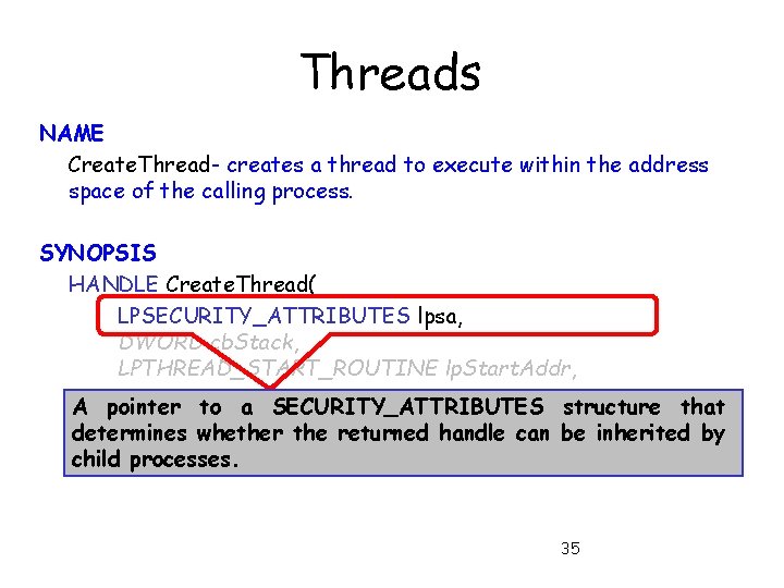 Threads NAME Create. Thread- creates a thread to execute within the address space of