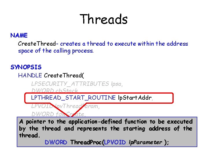 Threads NAME Create. Thread- creates a thread to execute within the address space of