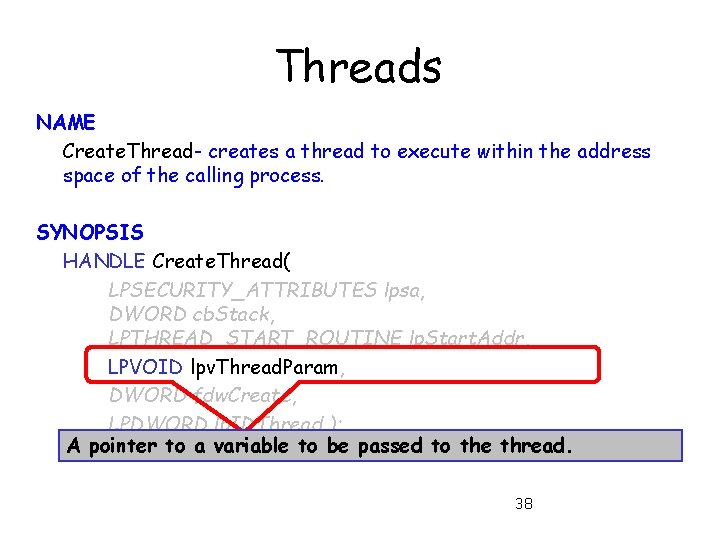 Threads NAME Create. Thread- creates a thread to execute within the address space of