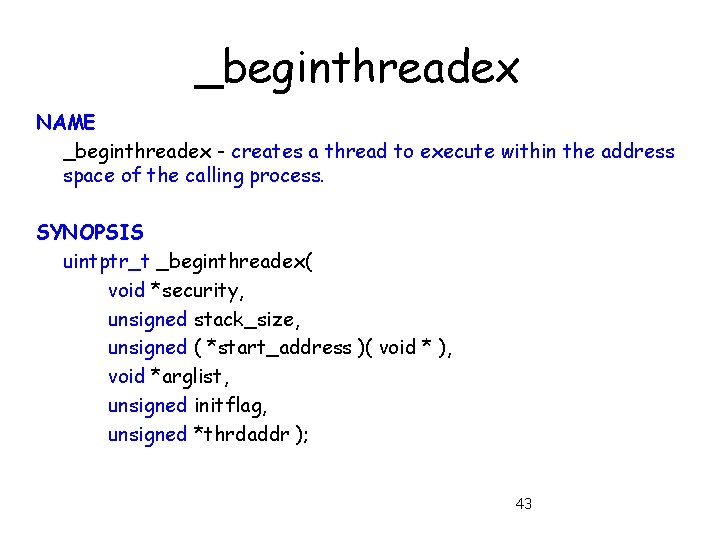 _beginthreadex NAME _beginthreadex - creates a thread to execute within the address space of