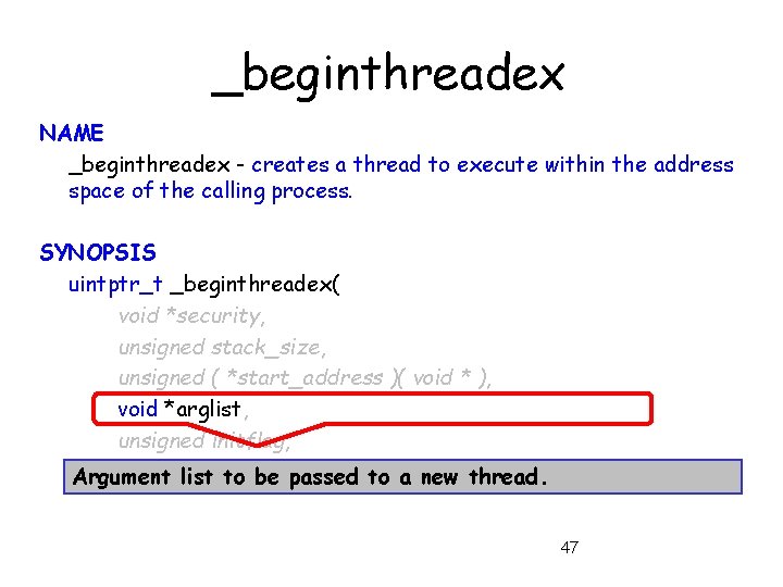 _beginthreadex NAME _beginthreadex - creates a thread to execute within the address space of