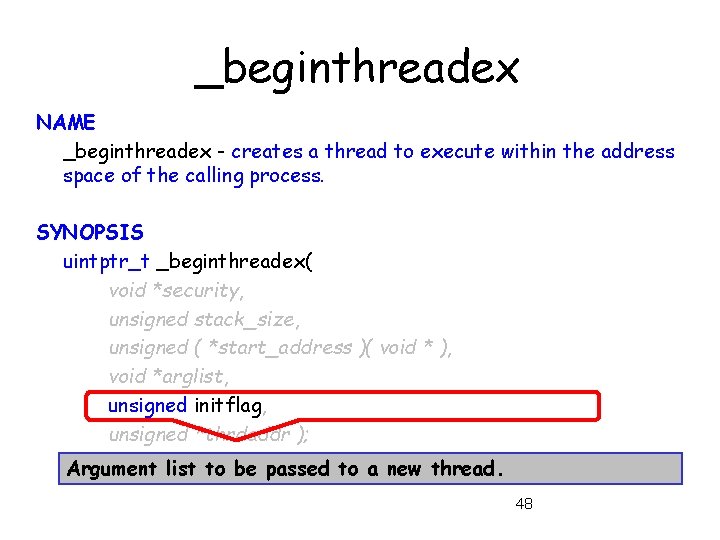 _beginthreadex NAME _beginthreadex - creates a thread to execute within the address space of
