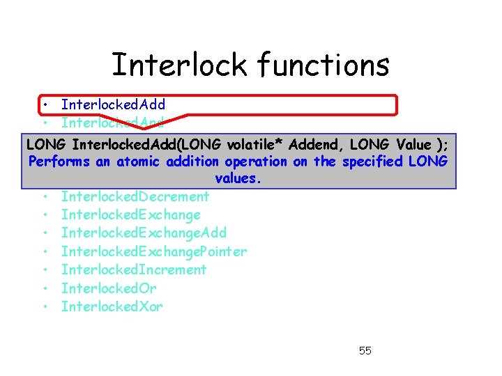 Interlock functions • Interlocked. Add • Interlocked. And • Interlocked. Bit. Test. And. Reset