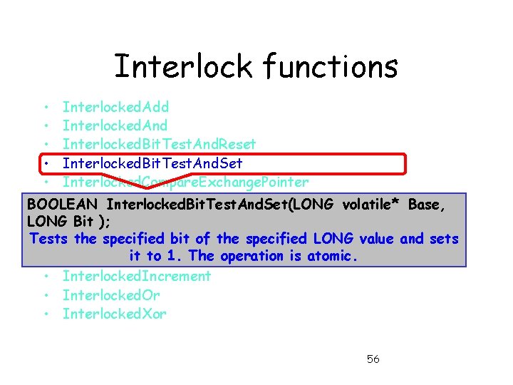Interlock functions • Interlocked. Add • Interlocked. And • Interlocked. Bit. Test. And. Reset