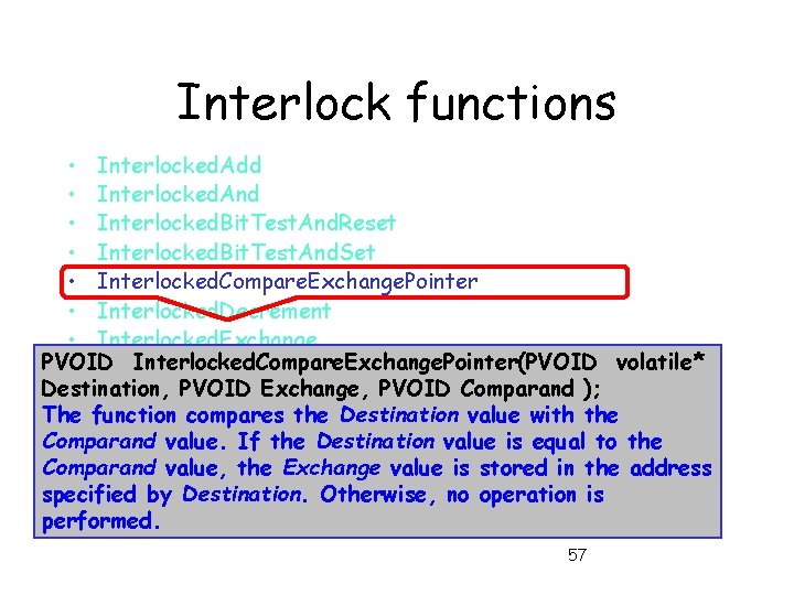 Interlock functions • Interlocked. Add • Interlocked. And • Interlocked. Bit. Test. And. Reset