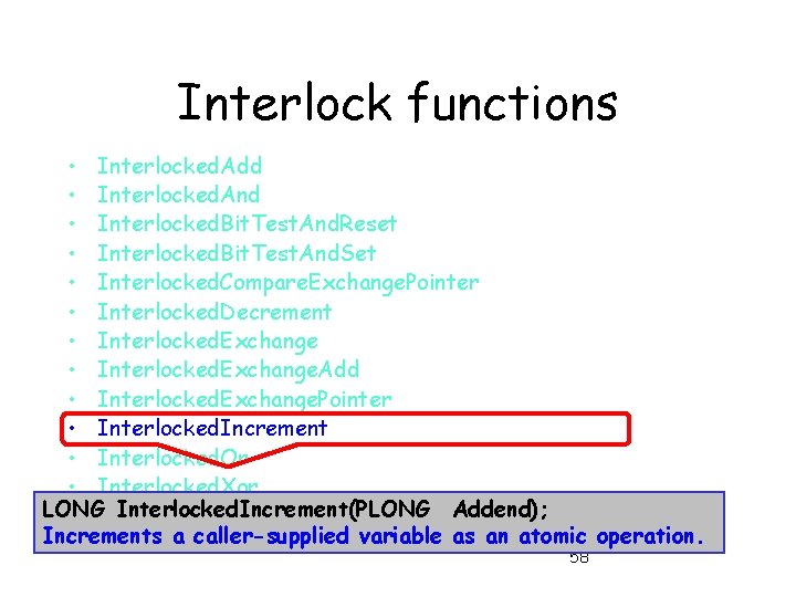 Interlock functions • Interlocked. Add • Interlocked. And • Interlocked. Bit. Test. And. Reset