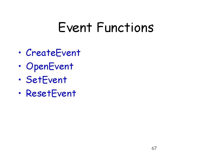 Event Functions • • Create. Event Open. Event Set. Event Reset. Event 67 