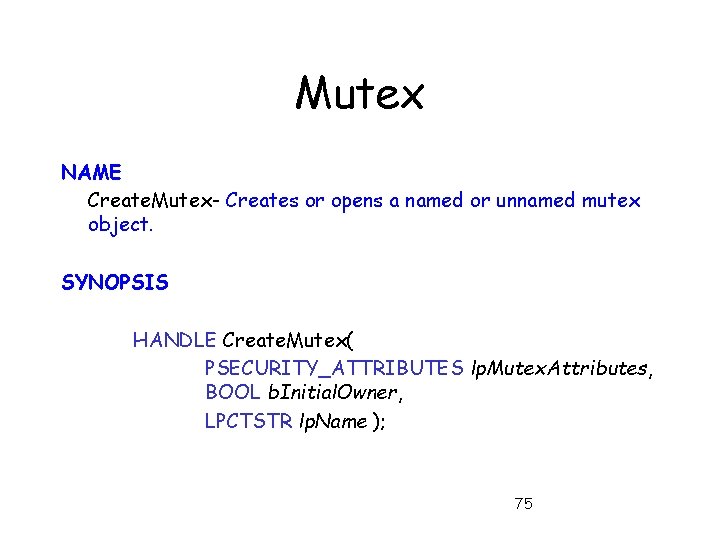 Mutex NAME Create. Mutex- Creates or opens a named or unnamed mutex object. SYNOPSIS