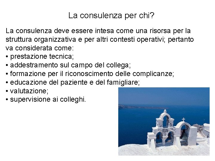 La consulenza per chi? La consulenza deve essere intesa come una risorsa per la